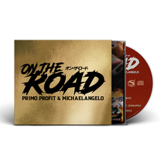 Primo Profit x Michaelangelo - On The Road (Gold CD With O-Card) (ONE PER PERSON/HOUSEHOLD)